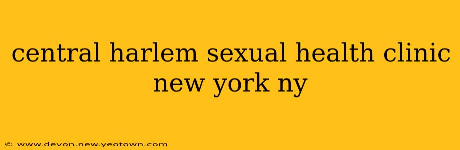 central harlem sexual health clinic new york ny