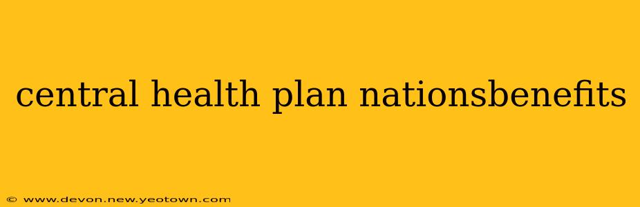 central health plan nationsbenefits
