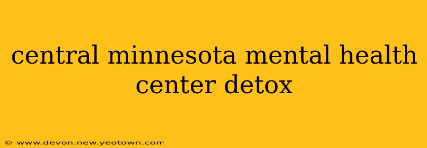 central minnesota mental health center detox