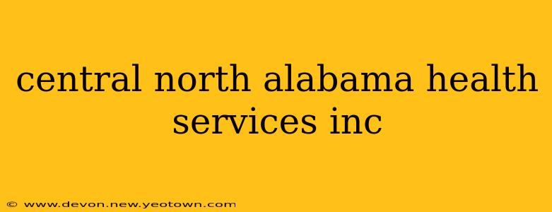 central north alabama health services inc
