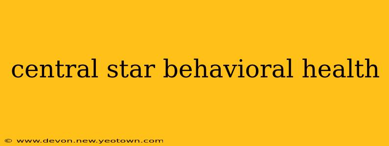 central star behavioral health