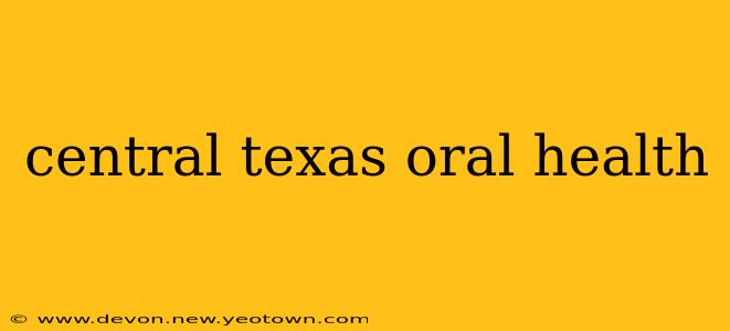 central texas oral health