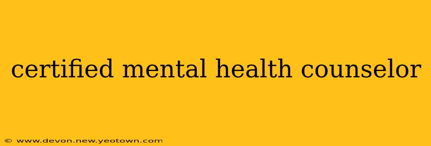 certified mental health counselor