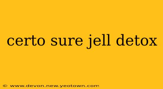 certo sure jell detox