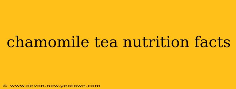 chamomile tea nutrition facts