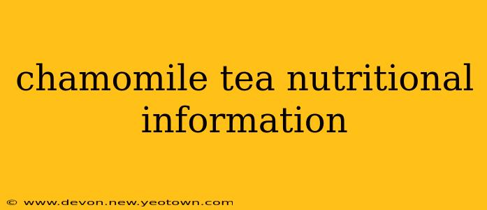 chamomile tea nutritional information