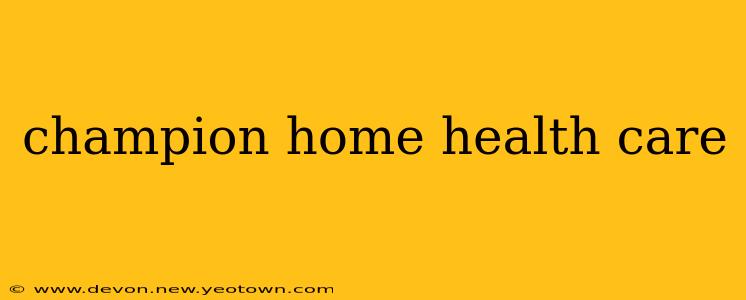 champion home health care