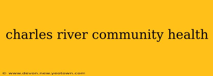 charles river community health