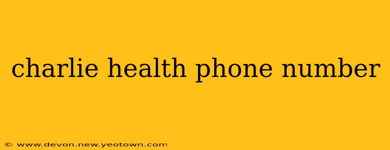 charlie health phone number
