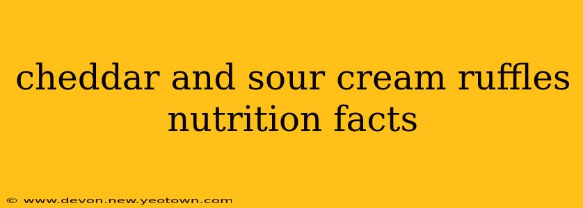 cheddar and sour cream ruffles nutrition facts
