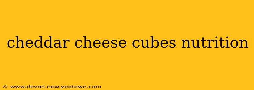 cheddar cheese cubes nutrition