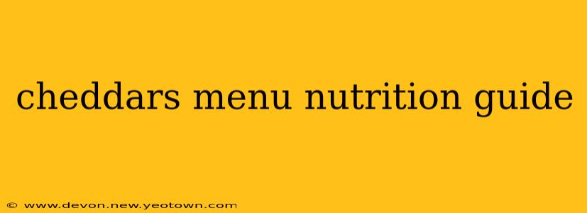 cheddars menu nutrition guide
