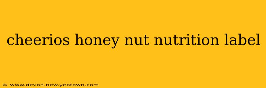 cheerios honey nut nutrition label
