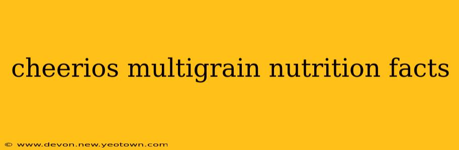 cheerios multigrain nutrition facts