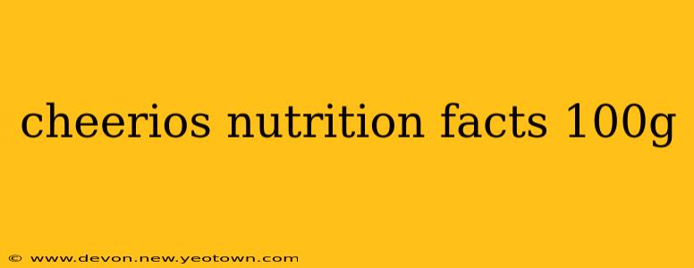 cheerios nutrition facts 100g