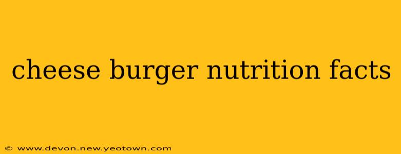 cheese burger nutrition facts
