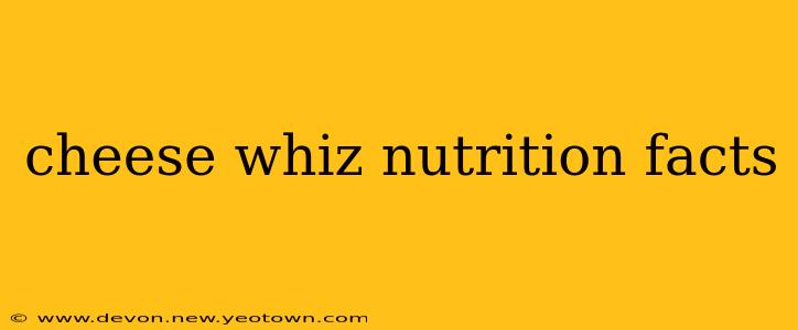 cheese whiz nutrition facts
