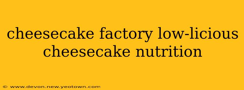 cheesecake factory low-licious cheesecake nutrition