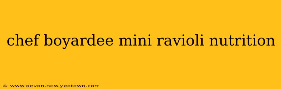 chef boyardee mini ravioli nutrition