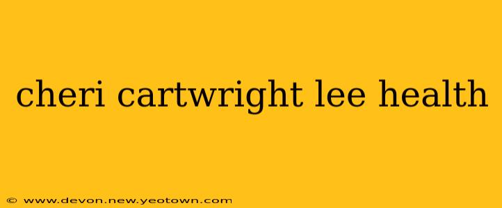 cheri cartwright lee health