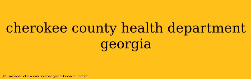 cherokee county health department georgia