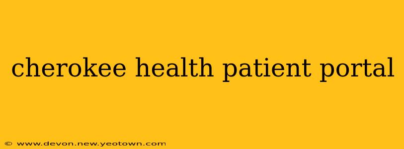 cherokee health patient portal