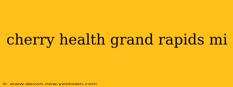 cherry health grand rapids mi