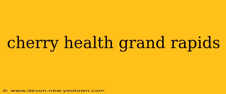 cherry health grand rapids