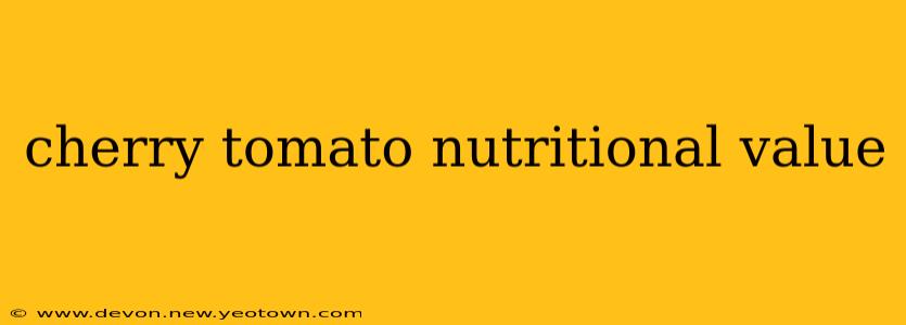 cherry tomato nutritional value
