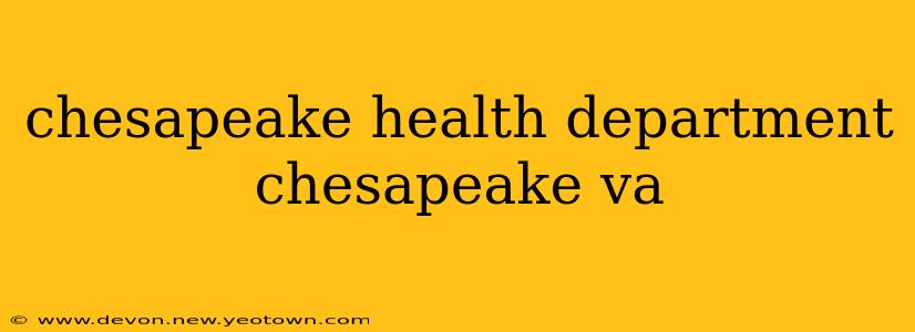 chesapeake health department chesapeake va