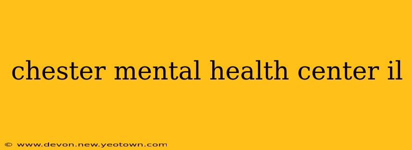 chester mental health center il