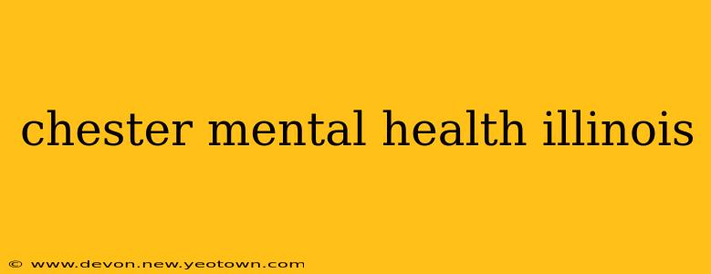 chester mental health illinois