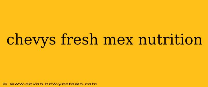 chevys fresh mex nutrition