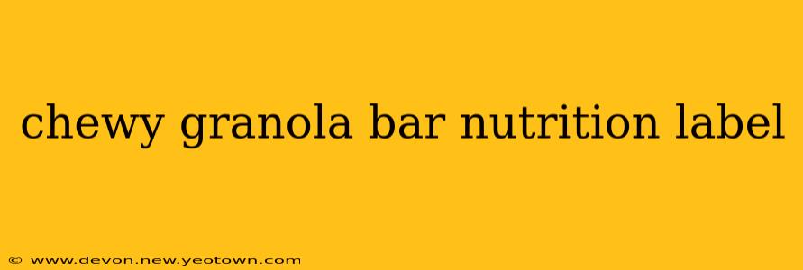 chewy granola bar nutrition label