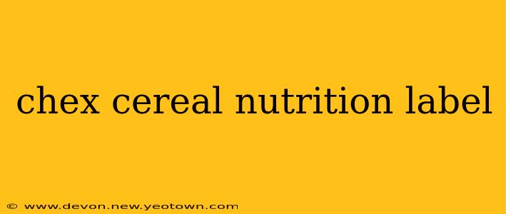 chex cereal nutrition label