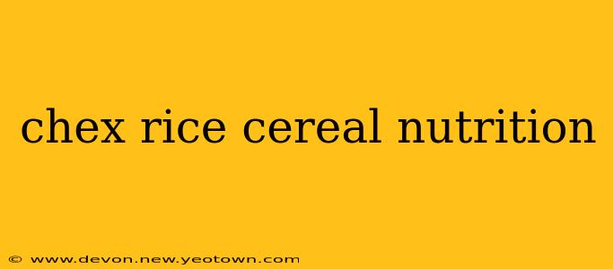 chex rice cereal nutrition