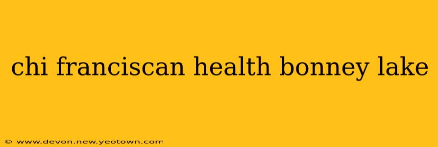 chi franciscan health bonney lake
