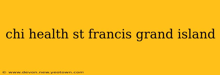 chi health st francis grand island