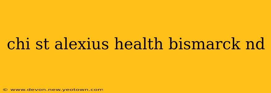 chi st alexius health bismarck nd