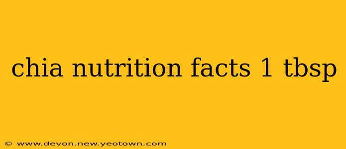 chia nutrition facts 1 tbsp