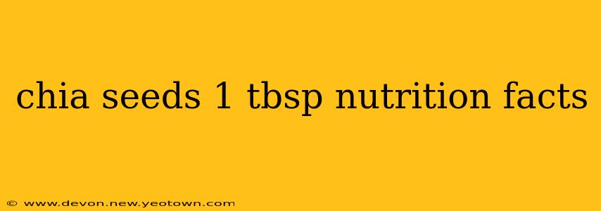 chia seeds 1 tbsp nutrition facts