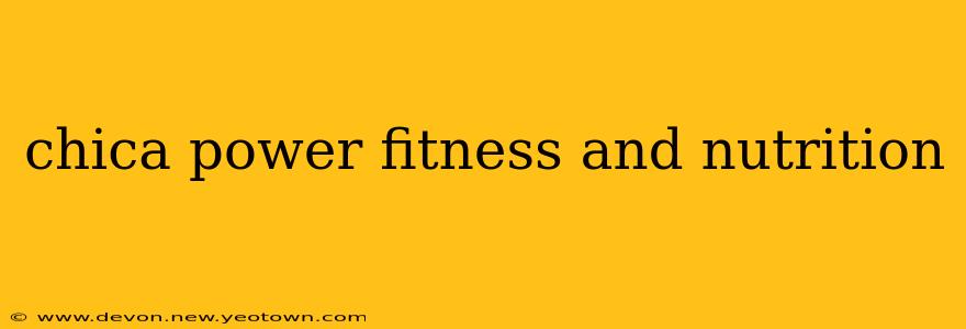 chica power fitness and nutrition