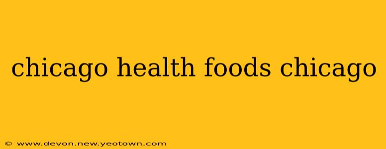 chicago health foods chicago