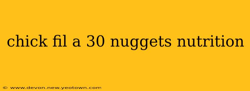chick fil a 30 nuggets nutrition