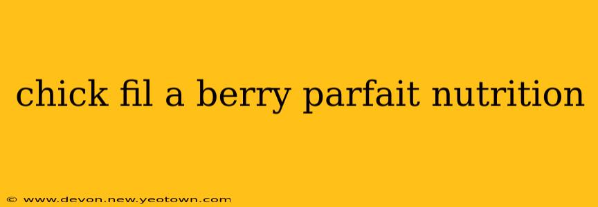 chick fil a berry parfait nutrition