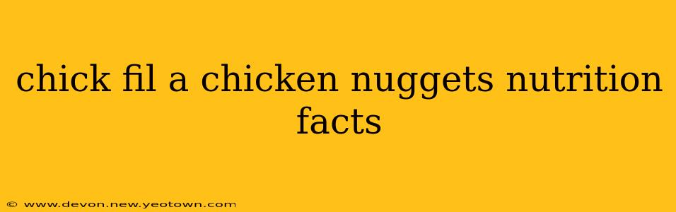 chick fil a chicken nuggets nutrition facts