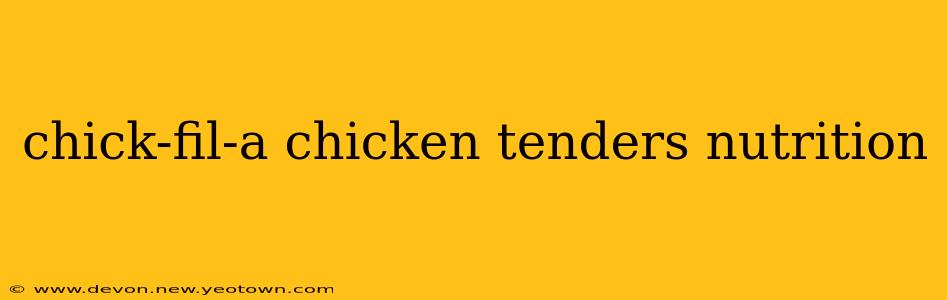 chick-fil-a chicken tenders nutrition