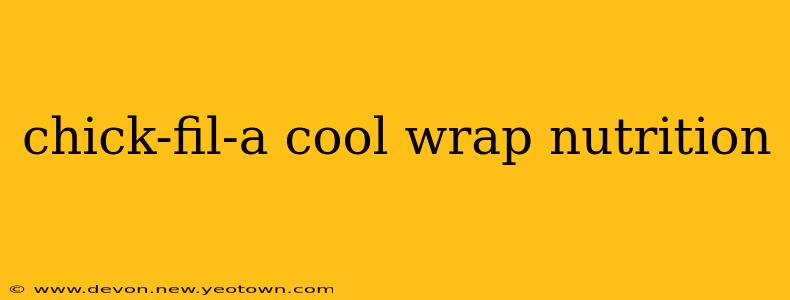 chick-fil-a cool wrap nutrition