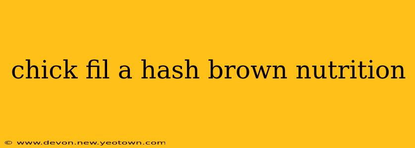 chick fil a hash brown nutrition