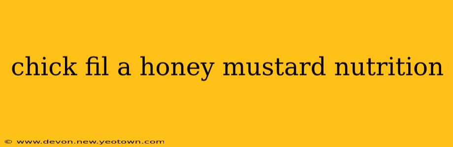 chick fil a honey mustard nutrition